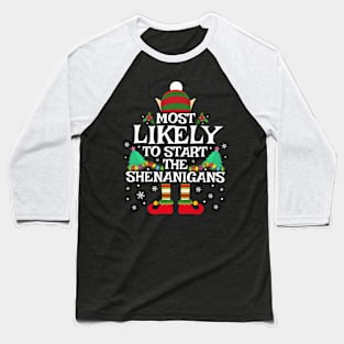 Most Likely To Start The Shenanigans Funny Family Christmas Baseball T-Shirt